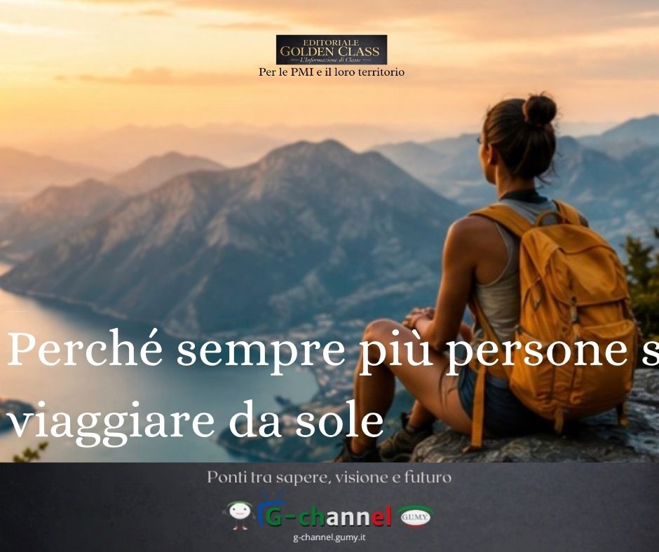 Perché sempre più persone scelgono di viaggiare da sole 