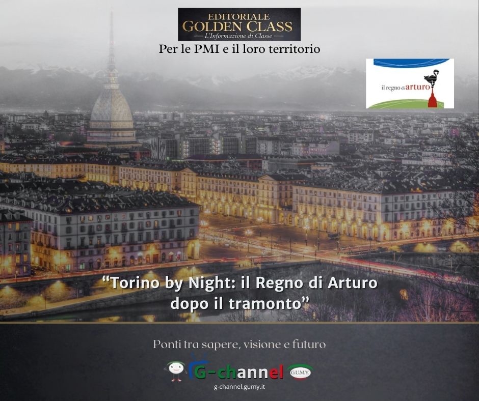 Torino by Night: il Regno di Arturo dopo il tramonto