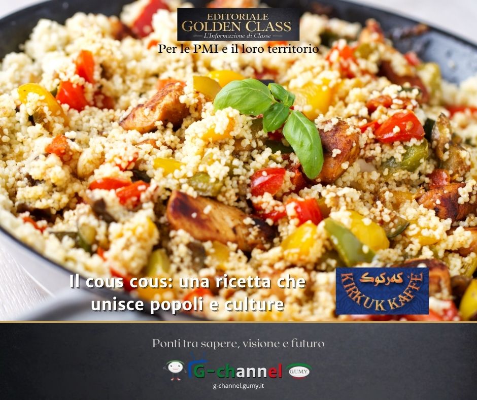 Il cous cous: una ricetta che unisce popoli e culture