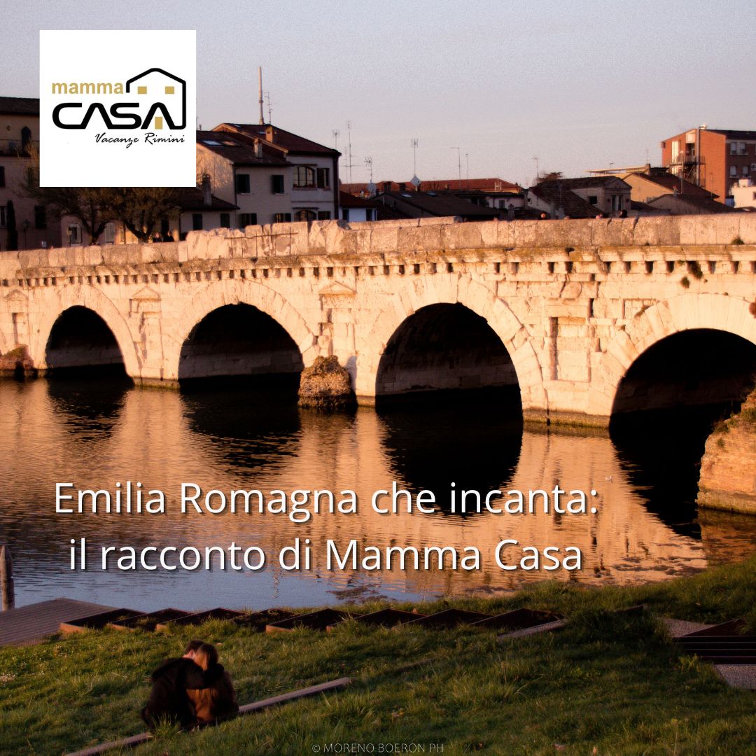 Emilia Romagna che incanta: il racconto di Mamma Casa