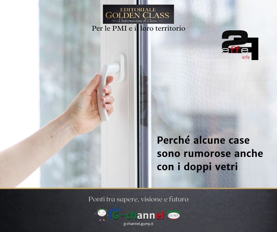 Perché alcune case sono rumorose anche con i doppi vetri