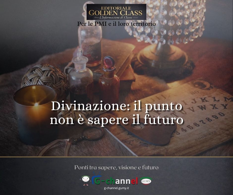 Divinazione: il punto non è sapere il futuro