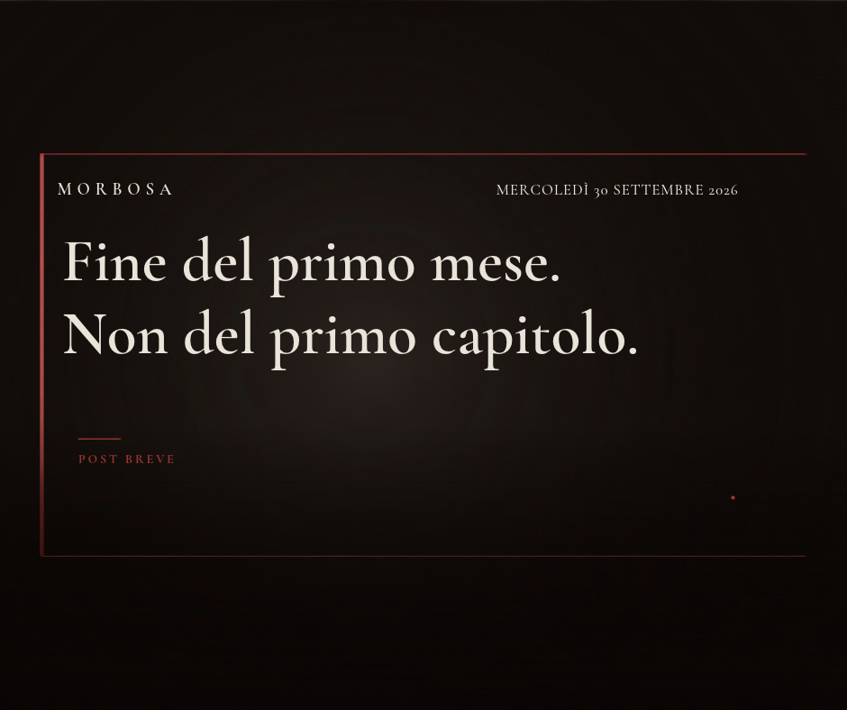 Fine del primo mese. Non del primo capitolo.