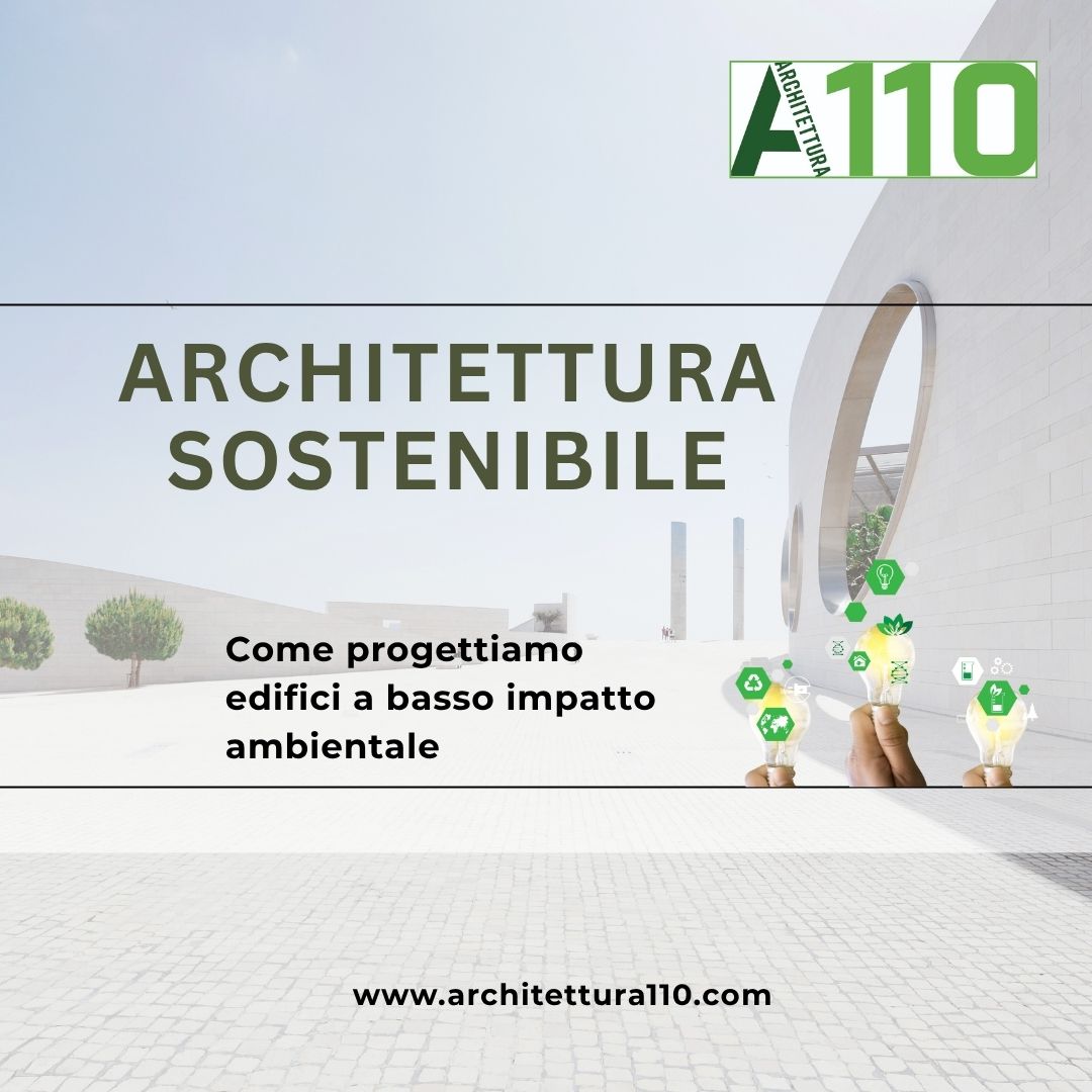 Architettura sostenibile: come progettiamo edifici a basso impatto ambientale Architettura sostenibile: come progettiamo edifici a basso impatto ambientale