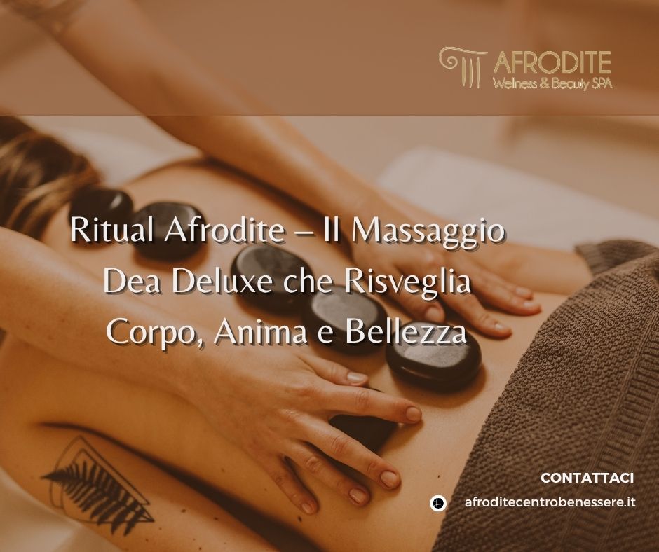 Ritual Afrodite – Il Massaggio Dea Deluxe che Risveglia Corpo, Anima e Bellezza