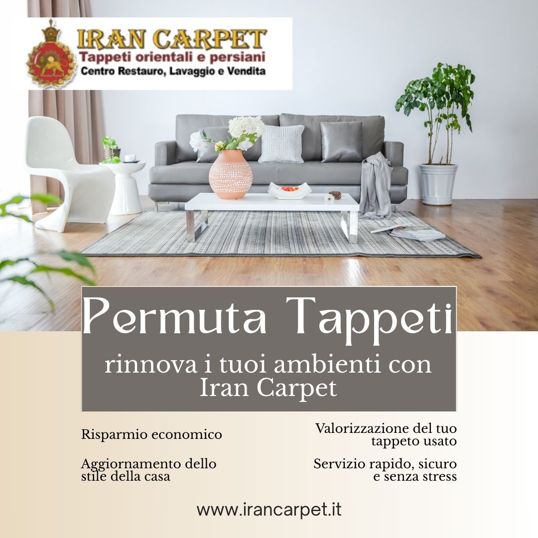 Permuta Tappeti: rinnova i tuoi ambienti con Iran Carpet a Torino