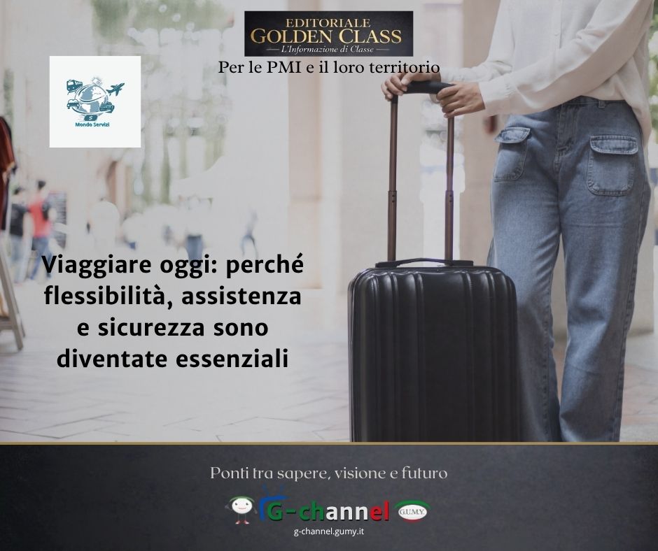 Viaggiare oggi: perché flessibilità, assistenza e sicurezza sono diventate essenziali