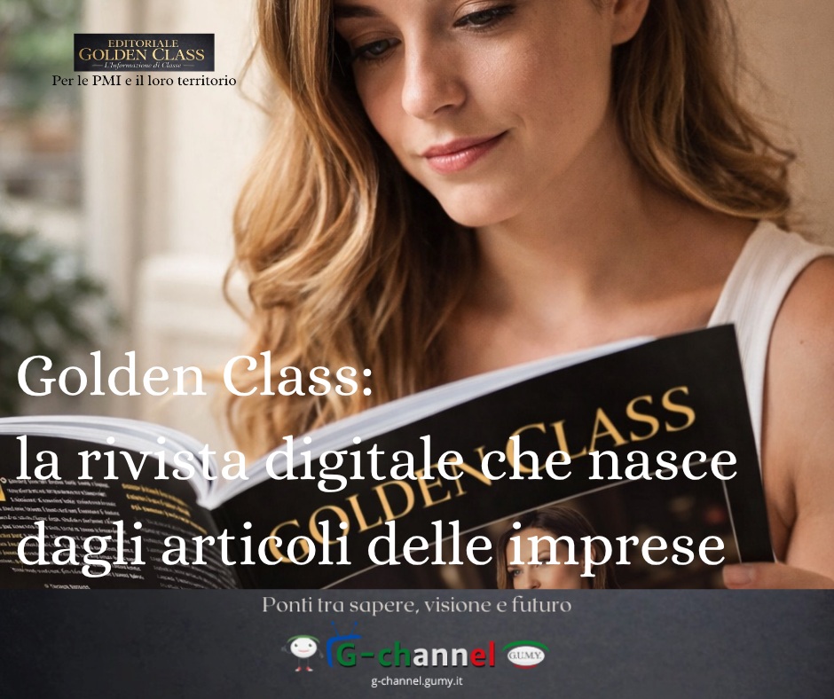 Golden Class: la rivista digitale che nasce dagli articoli delle imprese