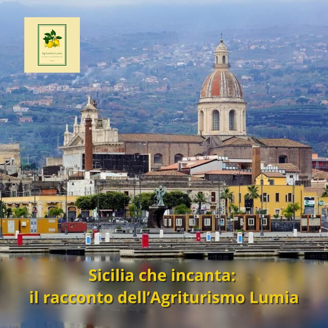 Sicilia che incanta: il racconto dell’Agriturismo Lumia