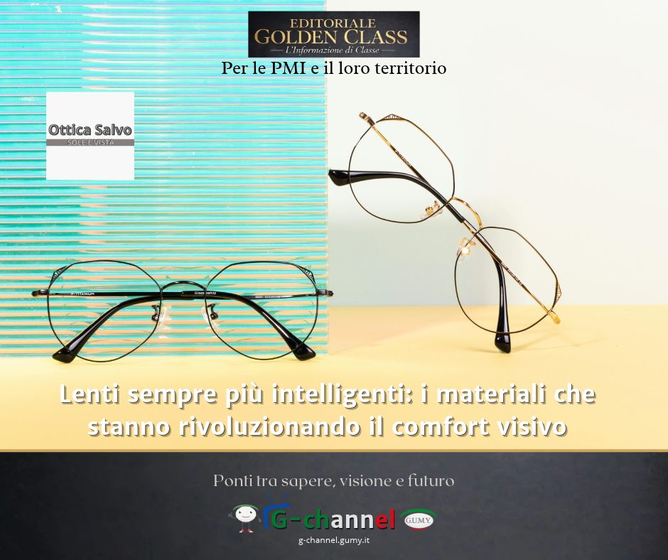 Lenti sempre più intelligenti: i materiali che stanno rivoluzionando il comfort visivo
