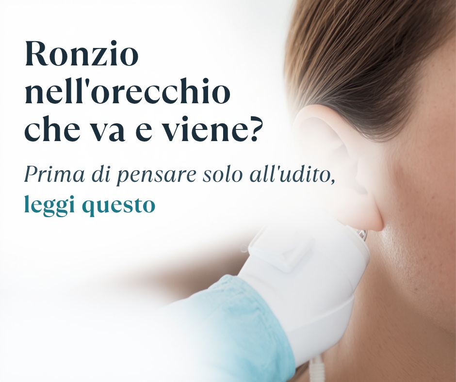 Ronzio nell'orecchio che va e viene? Prima di pensare solo all'udito, leggi questo