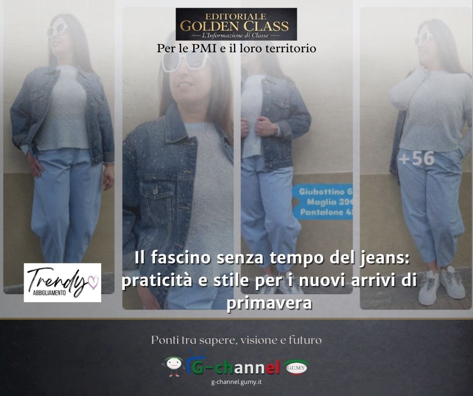 Il fascino senza tempo del jeans: praticità e stile per i nuovi arrivi di primavera