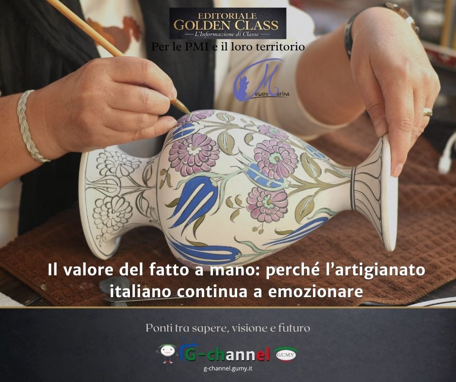 Il valore del fatto a mano: perché l’artigianato italiano continua a emozionare