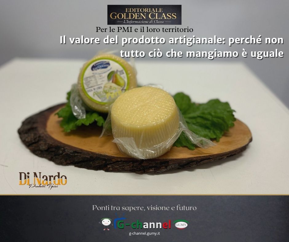 Il valore del prodotto artigianale: perché non tutto ciò che mangiamo è uguale