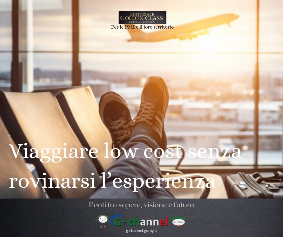 Viaggiare low cost senza rovinarsi l’esperienza