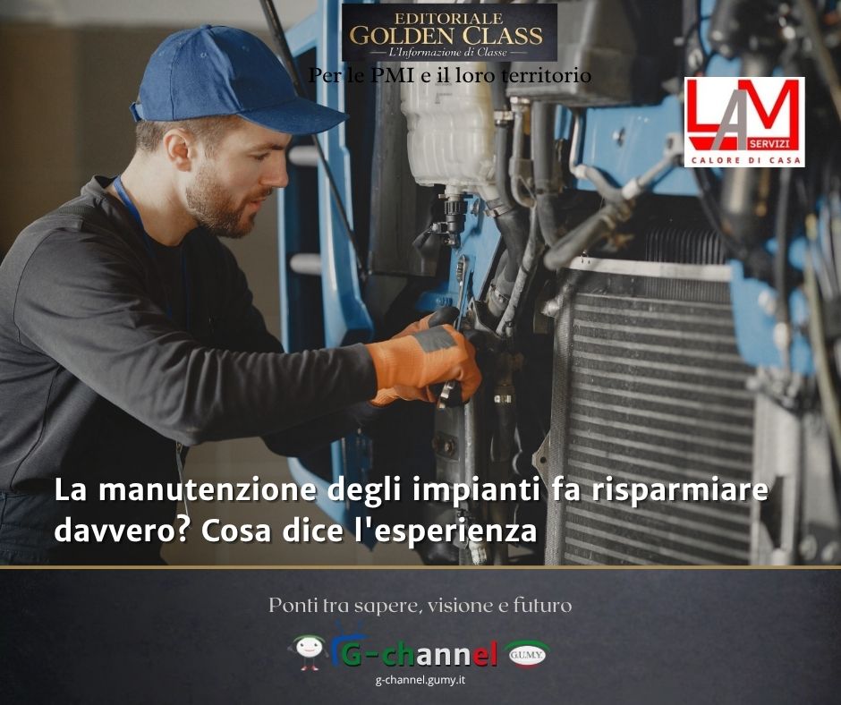 La manutenzione degli impianti fa risparmiare davvero? Cosa dice l'esperienza