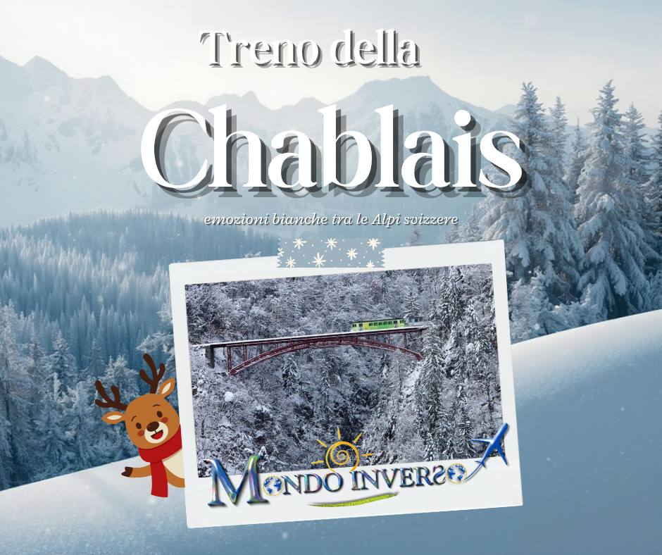 Mondo Inverso ci porta sul Treno della Chablais: emozioni bianche tra le Alpi svizzere