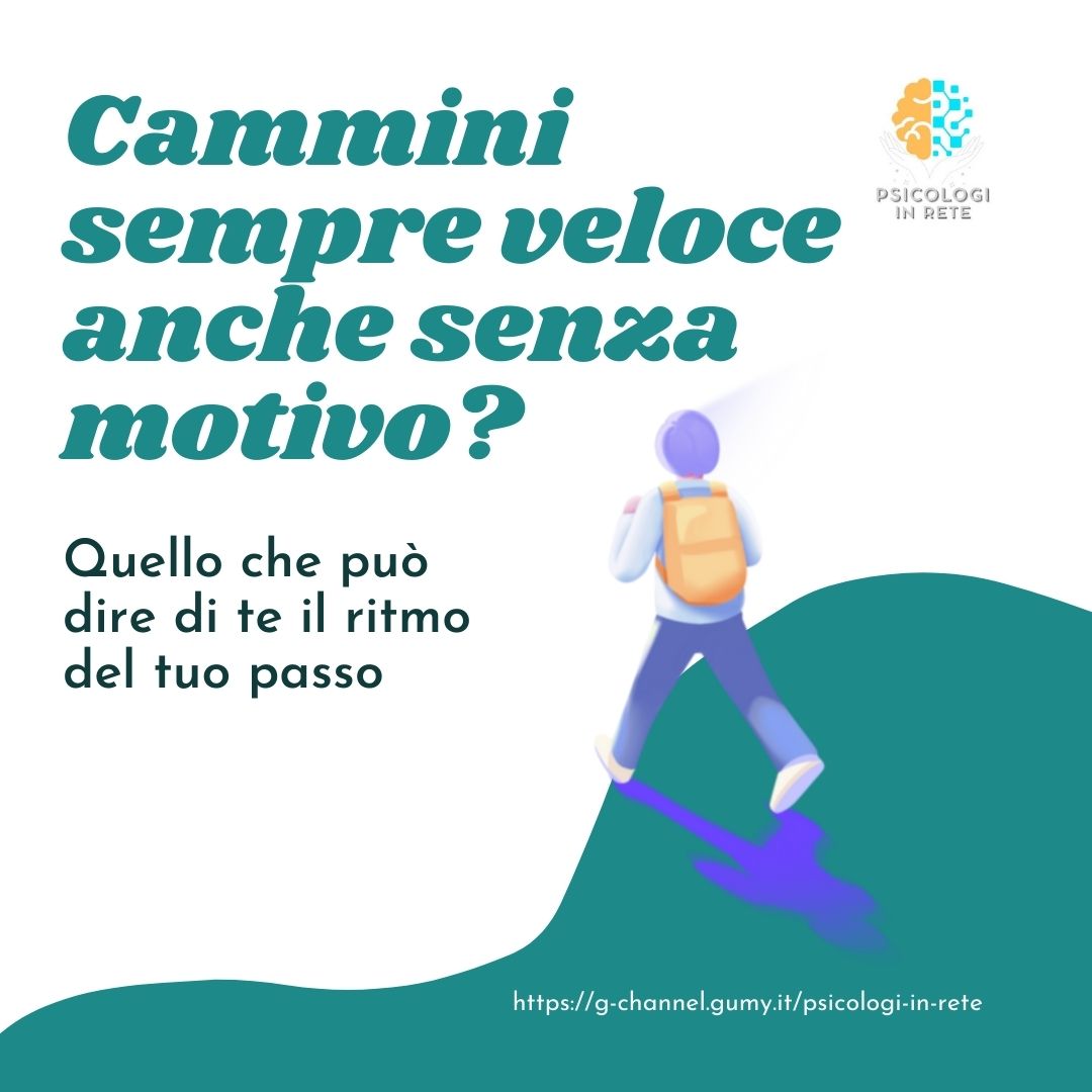 Cammini sempre veloce anche senza motivo?