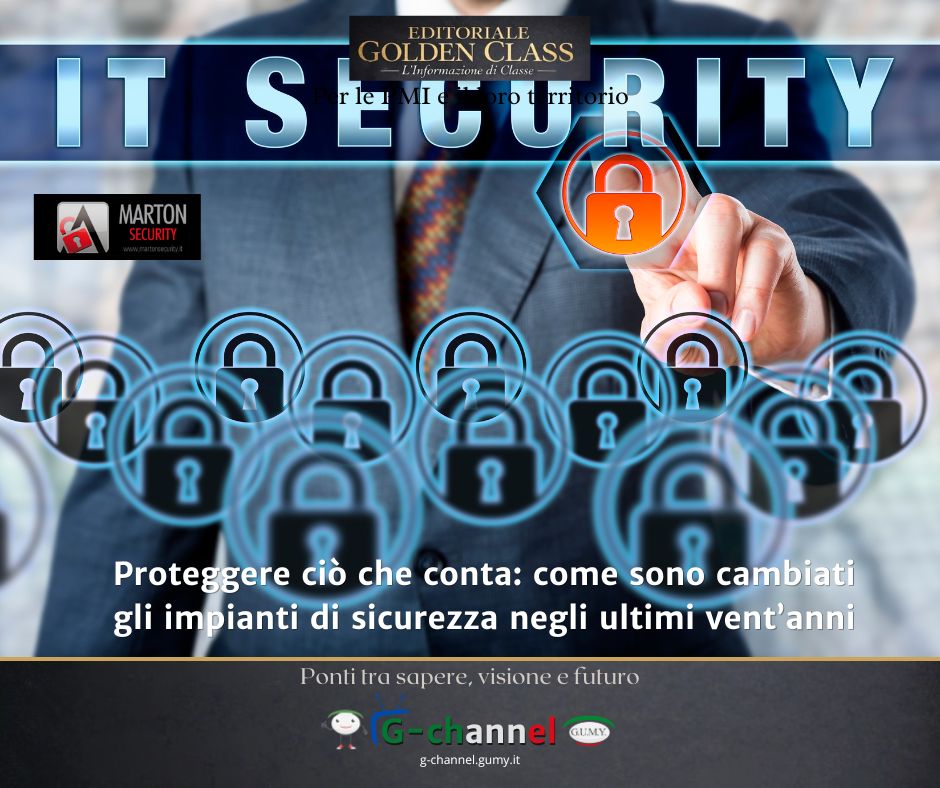 Proteggere ciò che conta: come sono cambiati gli impianti di sicurezza negli ultimi vent’anni
