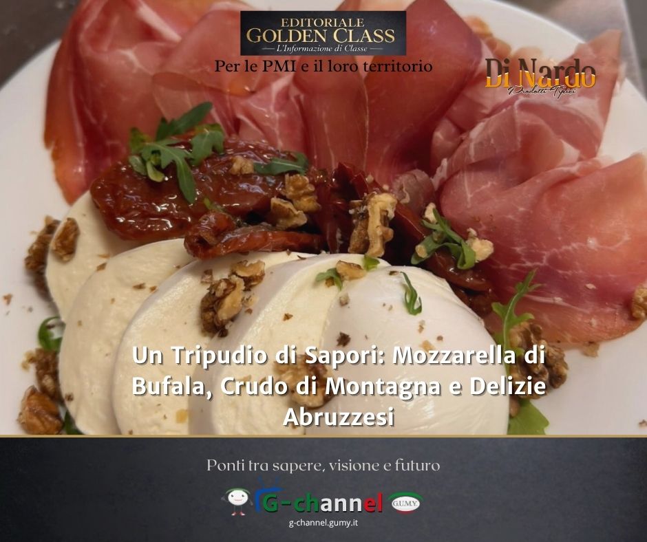 Un Tripudio di Sapori: Mozzarella di Bufala, Crudo di Montagna e Delizie Abruzzesi