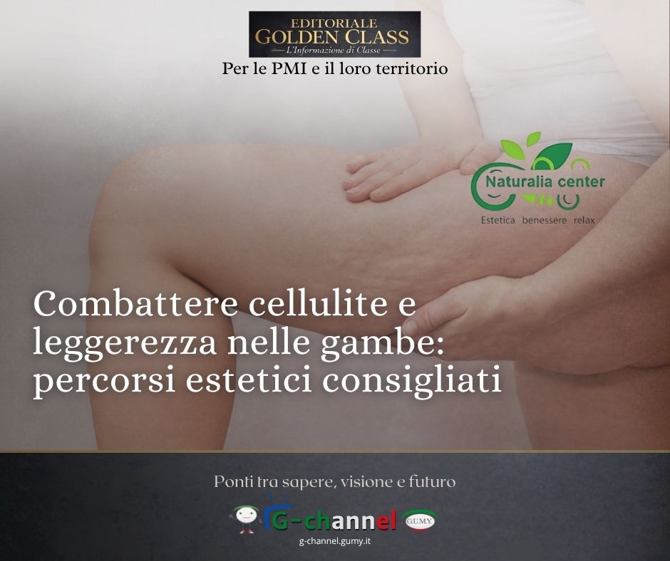 Combattere cellulite e leggerezza nelle gambe: percorsi estetici consigliati