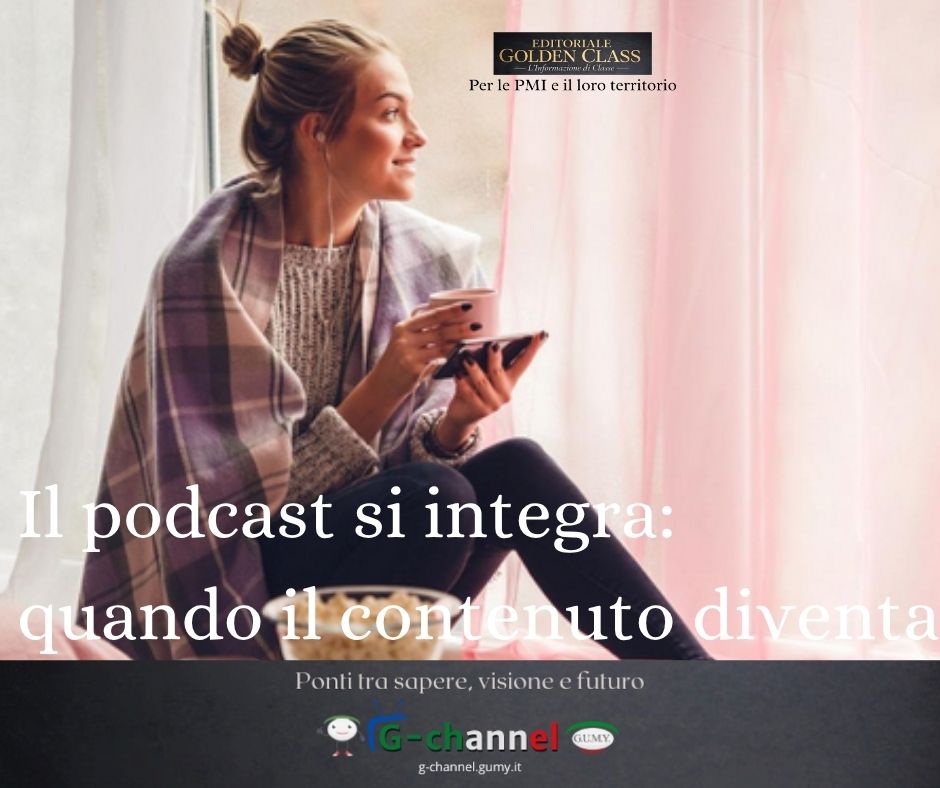 Il podcast si integra: quando il contenuto diventa voce