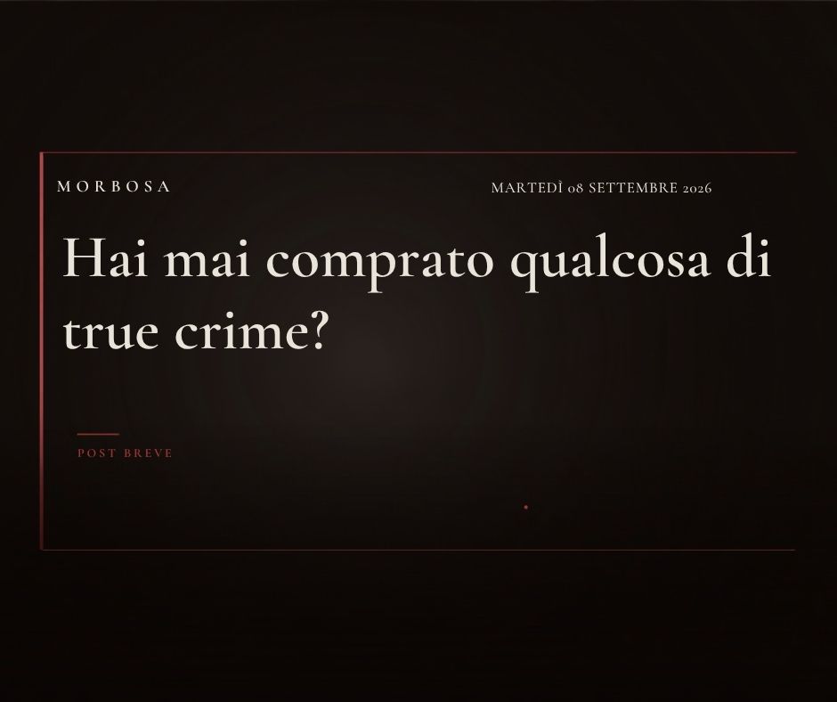 Hai mai comprato qualcosa di true crime?