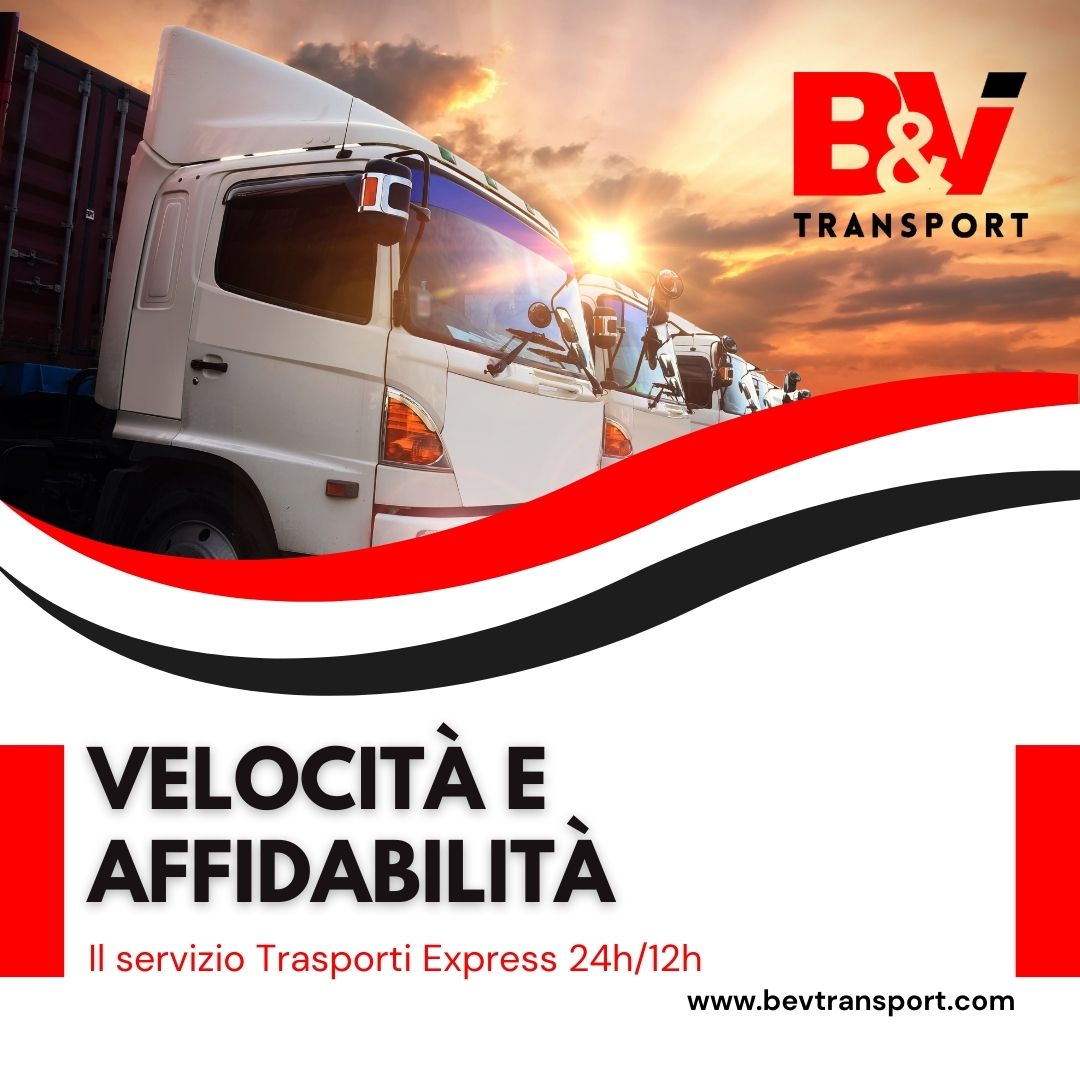 Velocità e affidabilità: il servizio Trasporti Express 24h/12h di B&V Transport