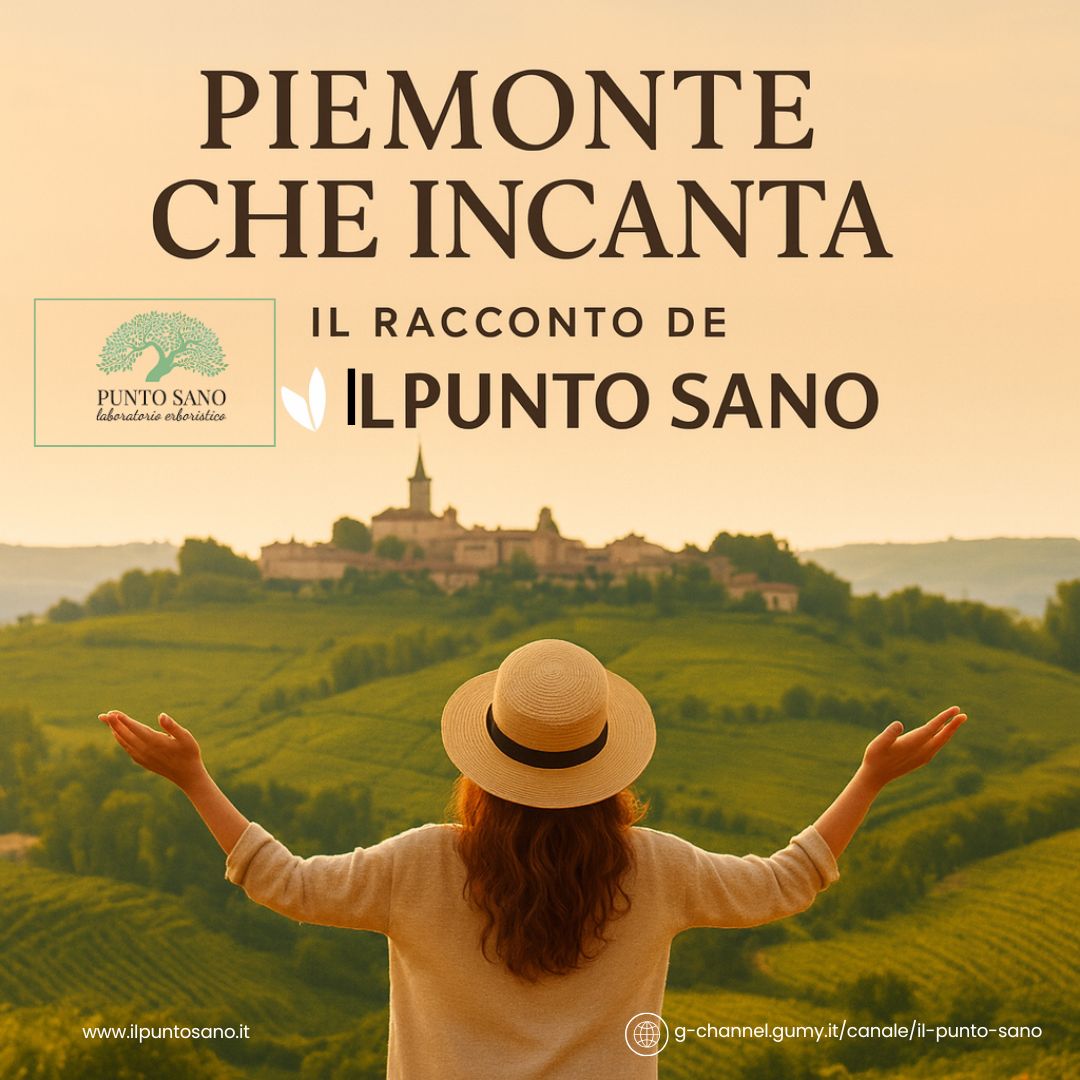 Piemonte che incanta: il racconto de Il Punto Sano