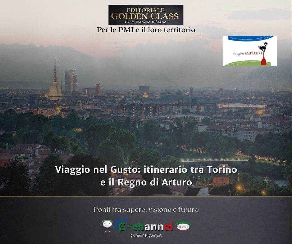 Viaggio nel Gusto: itinerario tra Torino e il Regno di Arturo