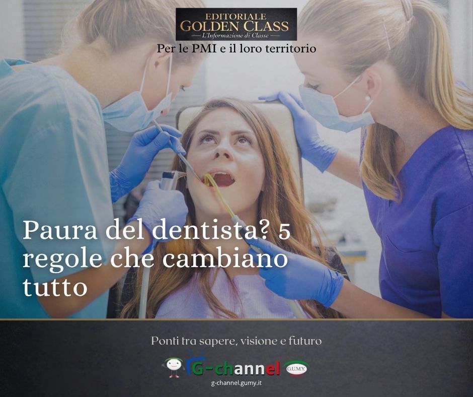 Paura del dentista? 5 regole che cambiano tutto