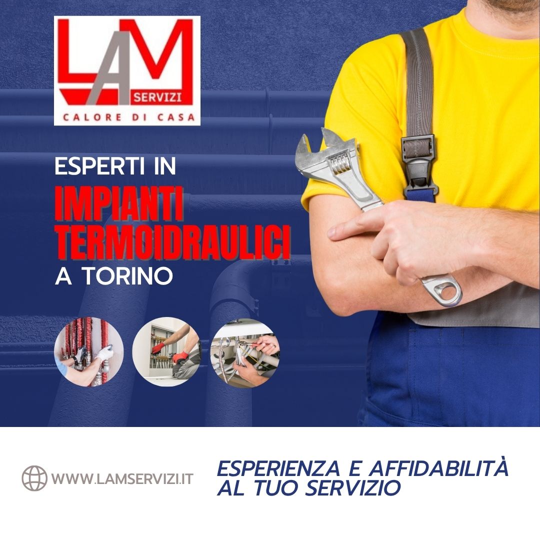 LAM Servizi: esperti in impianti termoidraulici a Torino LAM Servizi: esperti in impianti termoidraulici a Torino