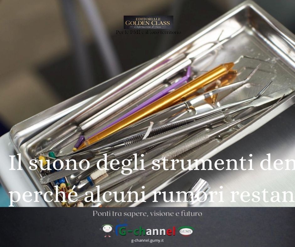 Il suono degli strumenti dentistici: perché alcuni rumori restano impressi