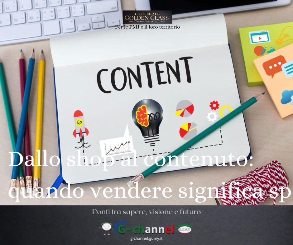 Dallo shop al contenuto: quando vendere significa spiegare