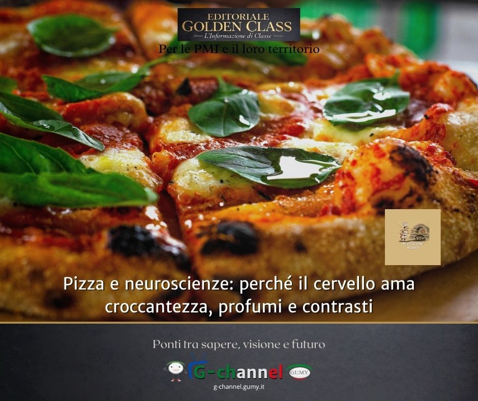 Pizza e neuroscienze: perché il cervello ama croccantezza, profumi e contrasti
