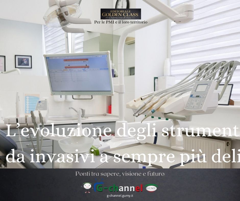 L’evoluzione degli strumenti dentali: da invasivi a sempre più delicati