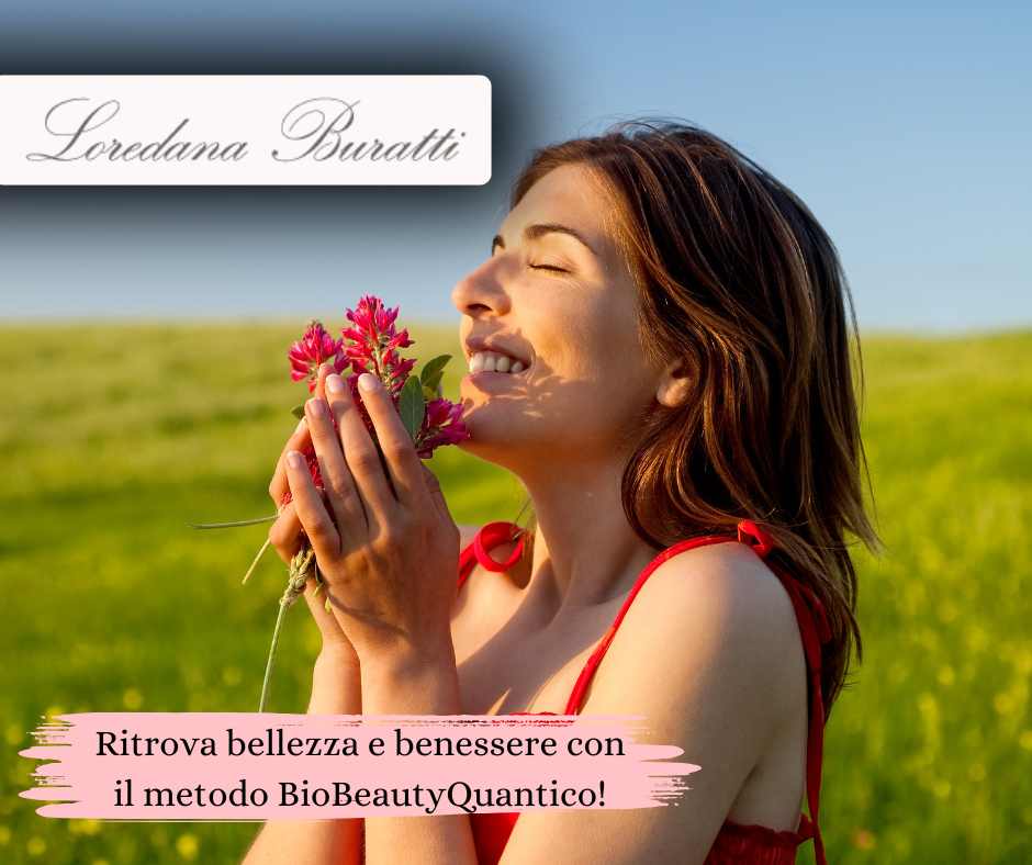 Naturopatia BioBeautyQuantica con Loredana Buratti