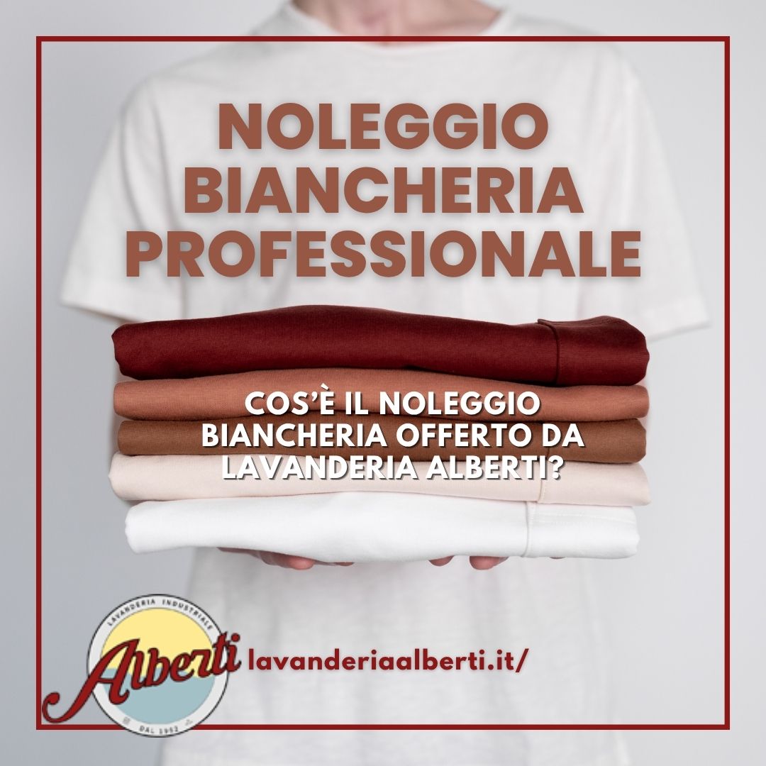 Noleggio biancheria professionale: il servizio chiave di Lavanderia Alberti Noleggio biancheria professionale: il servizio chiave di Lavanderia Alberti