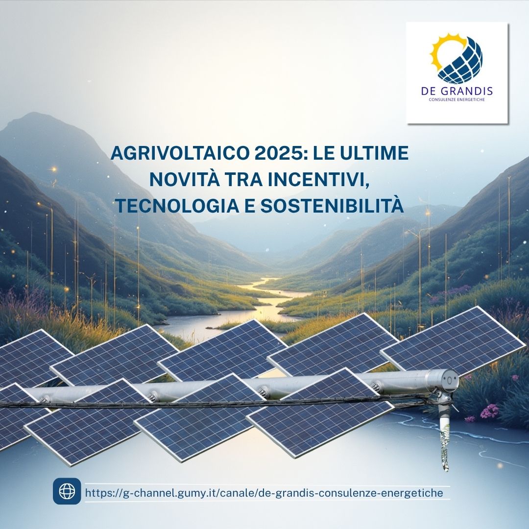 Agrivoltaico 2025: le ultime novità tra incentivi, tecnologia e sostenibilità