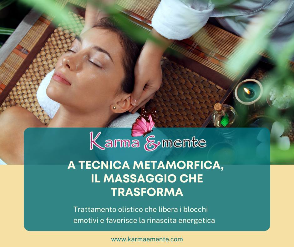 Karma & Mente: la Tecnica Metamorfica, il massaggio che trasforma