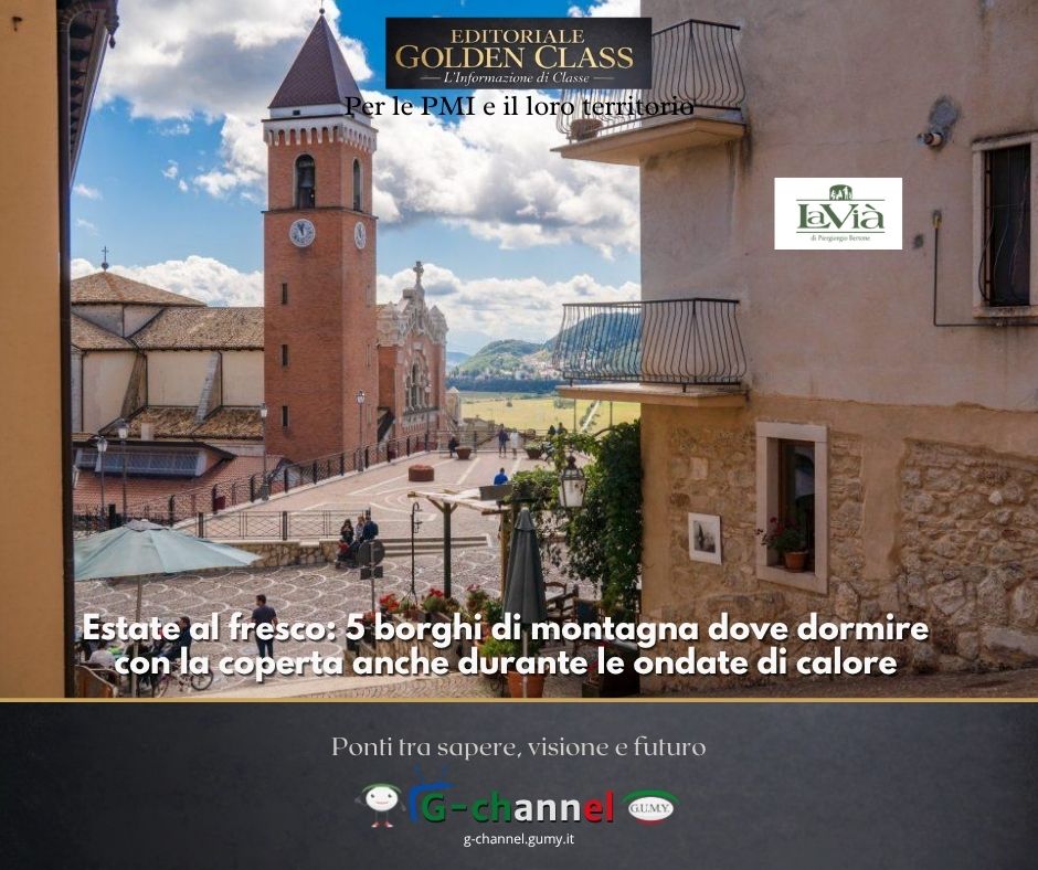 Estate al fresco: 5 borghi di montagna dove dormire con la coperta anche durante le ondate di calore