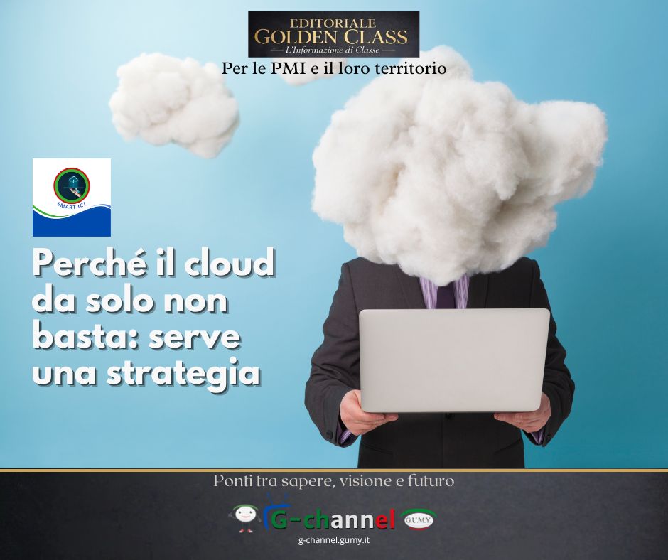 Perché il cloud da solo non basta: serve una strategia