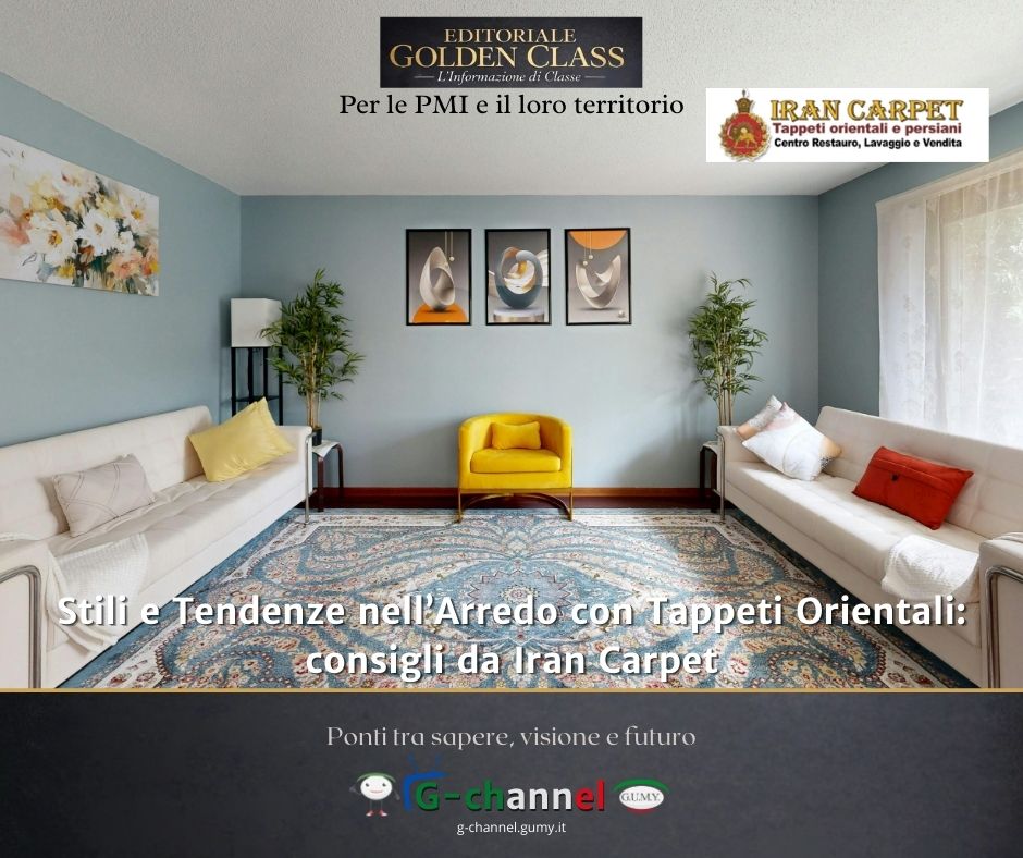 Stili e Tendenze nell’Arredo con Tappeti Orientali: consigli da Iran Carpet