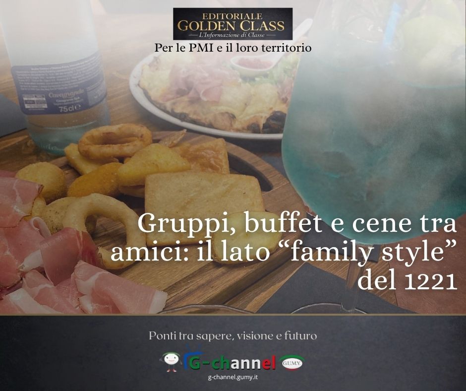 Gruppi, buffet e cene tra amici: il lato “family style” del 1221