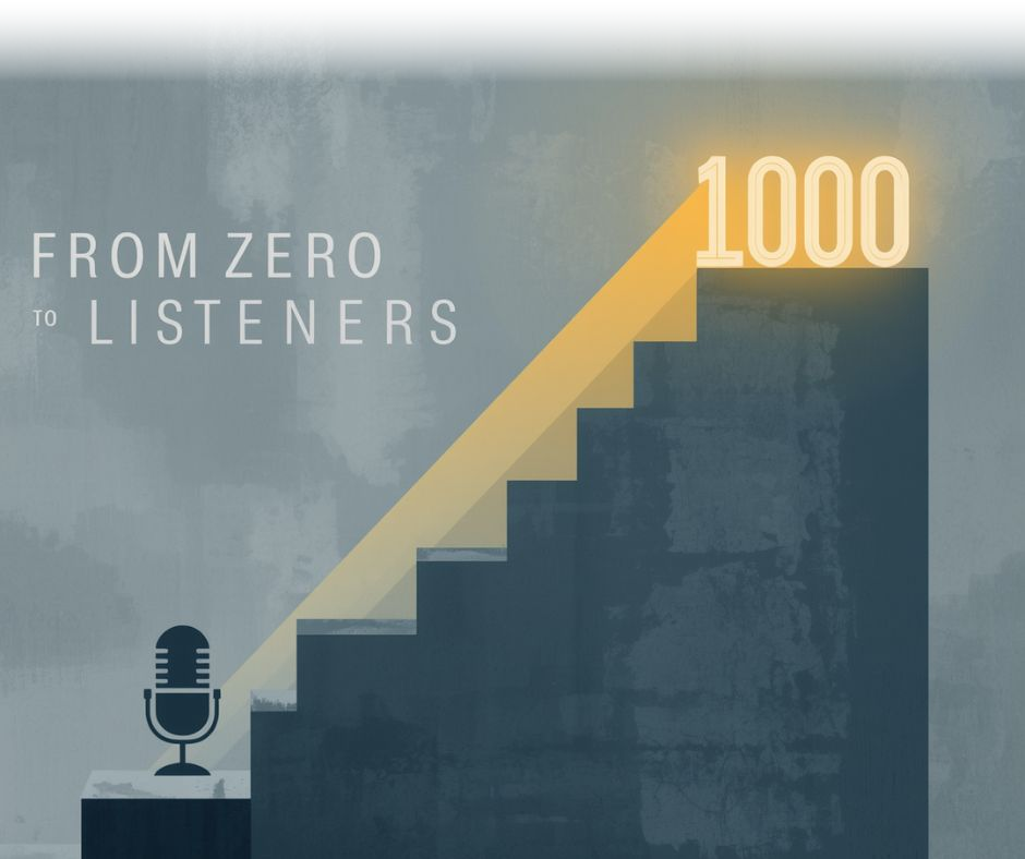Da zero a 1.000 ascoltatori podcast: la strategia vincente
