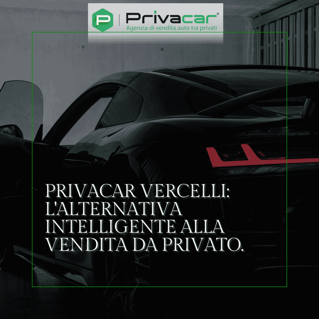 Vendere la tua auto usata a Vercelli è stressante? Non più, con Privacar Vercelli Vendere la tua auto usata a Vercelli è stressante? Non più, con Privacar Vercelli
