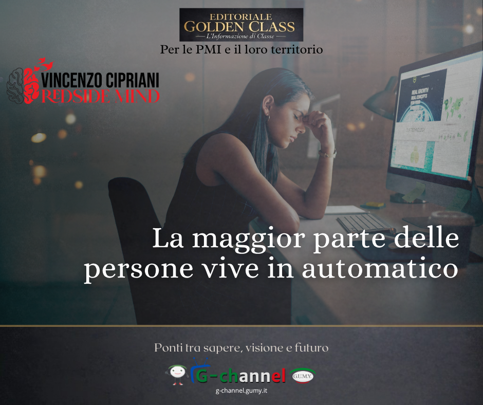 La maggior parte delle persone vive in automatico