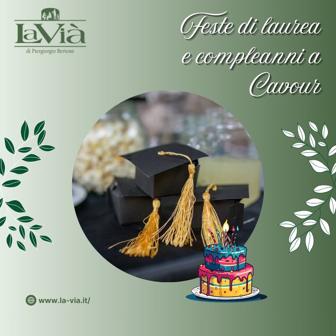 Feste di laurea e compleanni: La Vià è la location perfetta.