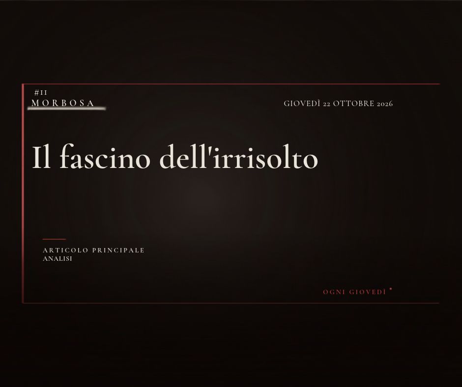 Il fascino dell'irrisolto