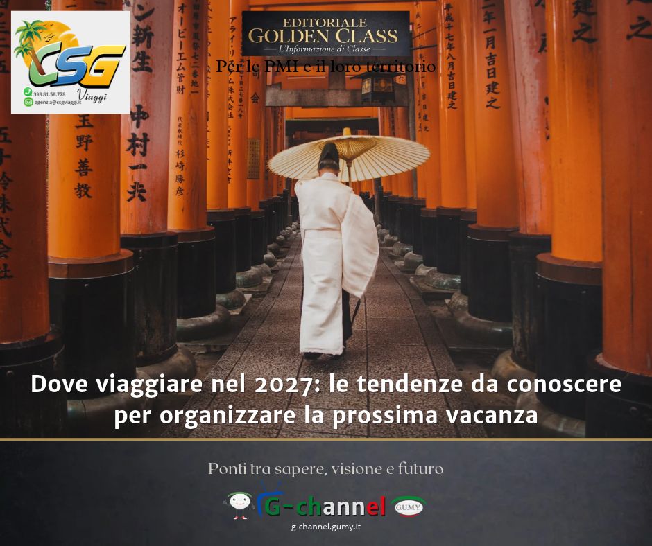 Dove viaggiare nel 2027: le tendenze da conoscere per organizzare la prossima vacanza